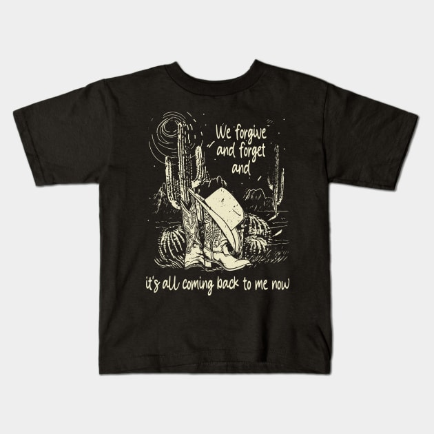 We forgive and forget and it's all coming back to me now Boots Cowboy Hat Cactus Graphic Desert Kids T-Shirt by Beetle Golf